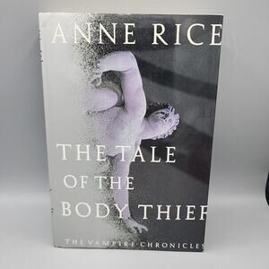 Vampire Chronicles Anne Rice The Tale of the Body Thief First Edition HC DJ